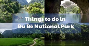 The top 09 amazing things to do in Ba Be National Park - Handspan Travel Indochina